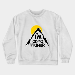 i'am going higher on light Crewneck Sweatshirt